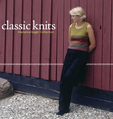 Classic Knits: Marianne Isager Collection - Isager, Marianne