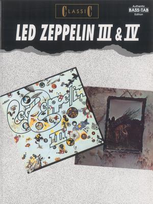 Classic Led Zeppelin III & IV: Authentic Bass Tab - Led Zeppelin
