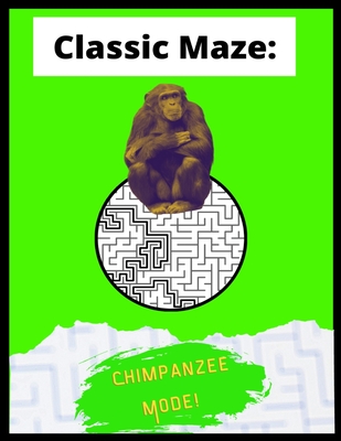 Classic Maze - Chimpanzee Mode: A Balanced Challenge For Children Adults and Older Adults! - Finn, Jay J