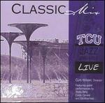 Classic Mix: By the Texas Christian University Jazz Ensemble