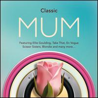 Classic Mum - Various Artists