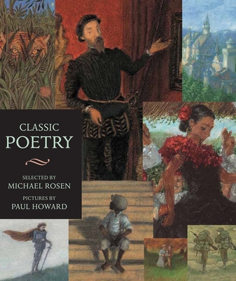 Classic Poetry: Candlewick Illustrated Classic - Rosen, Michael (Editor)