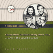 Classic Radio's Greatest Comedy Shows, Vol. 1 Lib/E