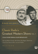 Classic Radio's Greatest Western Shows, Vol. 1