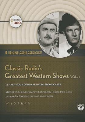 Classic Radio's Greatest Western Shows, Vol. 1 - Hollywood 360, and Various Performers (Read by)