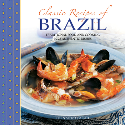 Classic Recipes of Brazil - Farah, Fernando
