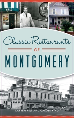 Classic Restaurants of Montgomery - Pell, Karren, and King, Carole