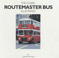 Classic Routemaster Bus Illustrated - Ware, Lizzie, and Ware, Pat