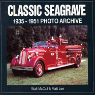 Classic Seagrave: 1935-1951 Photo Archive