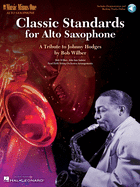 Classic Standards for Alto Saxophone: A Tribute to Johnny Hodges Book/Online Audio