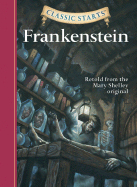Classic Starts (R): Frankenstein: Retold from the Mary Shelley Original