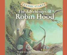 Classic Starts(r): The Adventures of Robin Hood Volume 12