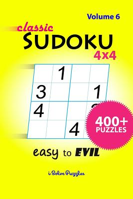 Classic SuDoKu 4x4 Easy to Evil: 400+ Puzzles - Isolvepuzzles