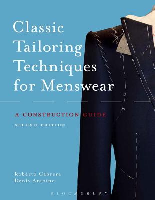 Classic Tailoring Techniques for Menswear: A Construction Guide - Cabrera, Roberto, and Antoine, Denis