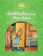 Classic Tale: Level 3: Goldilocks and the Three Bears
