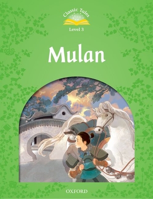 Classic Tales Second Edition: Level 3: Mulan - Bladon, Rachel