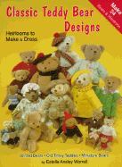 Classic Teddy Bear Designs: Heirlooms to Make & Dress - Worrell, Estelle Ansley