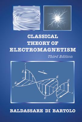 Classic Theo Electromag (3rd Ed) - Baldassare Di Bartolo