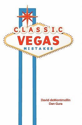 Classic Vegas Mistakes - Gura, Dan, and Demontmollin, David