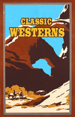 Classic Westerns - Wister, Owen, and Cather, Willa, and Grey, Zane