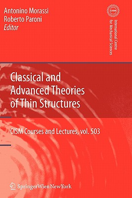 Classical and Advanced Theories of Thin Structures: Mechanical and Mathematical Aspects - Morassi, Antonio (Editor), and Paroni, Roberto (Editor)