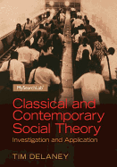 Classical and Contemporary Social Theory: Investigation and Application