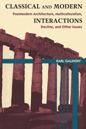 Classical and Modern Interactions: Postmodern Architecture, Multiculturalism, Decline, and Other Issues