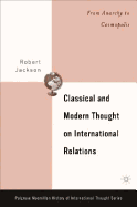 Classical and Modern Thought on International Relations: From Anarchy to Cosmopolis