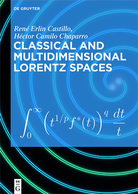 Classical and Multidimensional Lorentz Spaces - Castillo, Ren Erlin, and Chaparro, Hctor Camilo