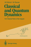 Classical and Quantum Dynamics - Dittrich, Walter, and Reuter, Martin