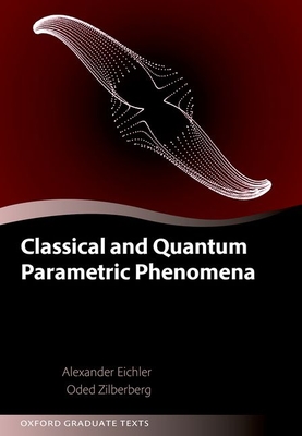 Classical and Quantum Parametric Phenomena - Eichler, Alexander, and Zilberberg, Oded