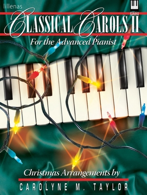 Classical Carols II: For the Advanced Pianist - Taylor, Carolyne (Composer)