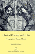 Classical Comedy 1508-1786: A Legacy from Italy and France