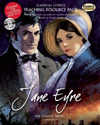 Classical Comics Study Guide: Jane Eyre: Making the Classics Accessible for Teachers and Students - Calway, Gareth