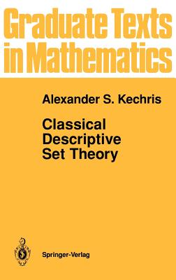 Classical Descriptive Set Theory - Kechris, Alexander