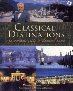 Classical Destinations: An Armchair Guide to Classical Music