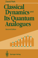 Classical Dynamics and Its Quantum Analogues