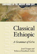 Classical Ethiopic: A Grammar of Gz