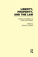Classical Foundations of Liberty and Property: Liberty, Property, and the Law