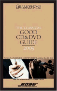 Classical Good CD & DVD Guide: The Most Authoritative Guide to the Best Classical CDs and DVDs - Jolly, James