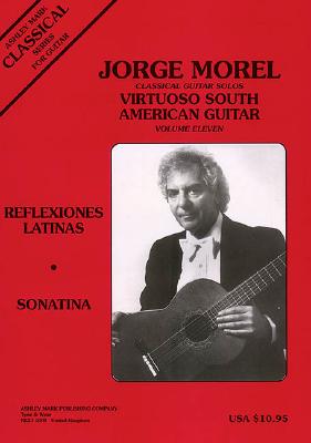 Classical Guitar Solos: Virtuoso South American - Volume 11: Jorge Morel - Morel, Jorge