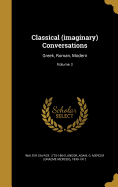 Classical (Imaginary) Conversations: Greek, Roman, Modern; Volume 3