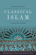 Classical Islam: Collected Papers