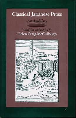 Classical Japanese Prose: An Anthology - McCullough, Helen Craig (Editor)