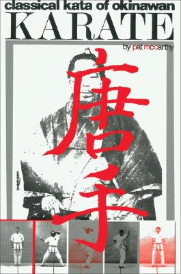 Classical Kata of Okinawan Karate - McCarthy, Pat, and Lee, Mike (Photographer)