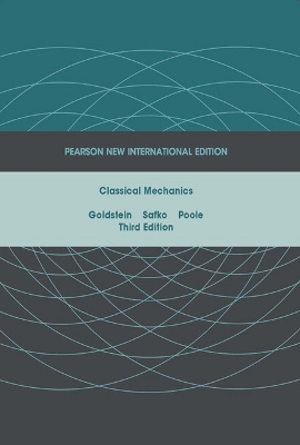 Classical Mechanics: Pearson New International Edition - Goldstein, Herbert, and Safko, John, and Poole, Charles