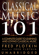 Classical Music 101: A Complete Guide to Learning and Loving Classical Music