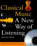 Classical Music: A New Way of Listening - Waugh, Alexander