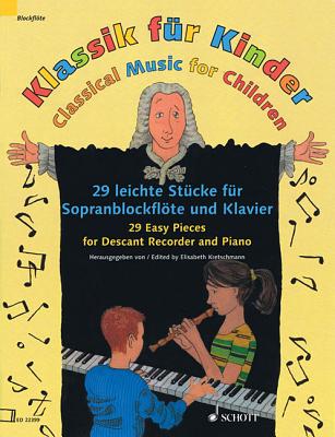 Classical Music for Children: 29 Easy Pieces for Descant Recorder and Piano - Book Only - Hal Leonard Corp (Creator), and Kretschmann, Elisabeth (Editor)