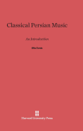 Classical Persian Music: An Introduction